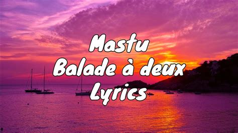 mastu|Mastu – Balade à deux Lyrics .